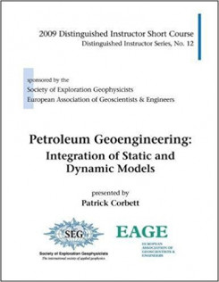 Petroleum Geoengineering: Integration of Static and Dynamic Models